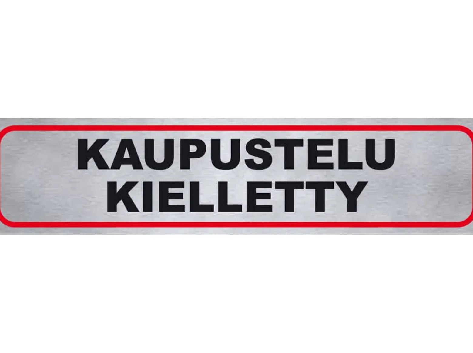 Tarra ”KAUPUSTELU KIELLETTY”